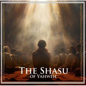 The Shasu of Yahweh - Advanced