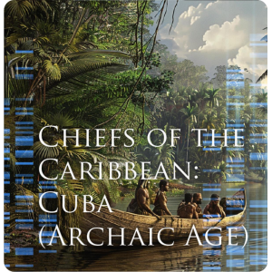Chiefs of the Caribbean Cuba (Archaic Age) - Basic