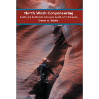 Sharp End Publishing North Wash Canyoneering: Exploring Technical Canyons South Of Hanksville Guide