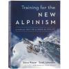 Patagonia Training For The New Alpinism: A Manual for the Climber as Athlete Book