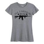 Women's All I Need is Pew Tee
