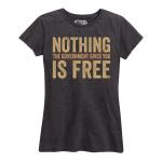 Women's Nothing is Free Tee