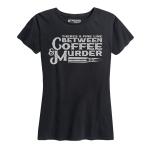 Women's Coffee Is Murder Tee