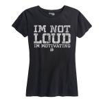 Women's I'm Not Loud Tee