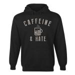 Caffeine And Hate Bullets Hoodie
