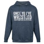 Once You've Wrestled Hoodie