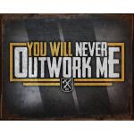 Never Outwork Me Vintage Tin Sign