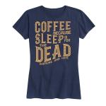Women's Sleep Is For The Dead Tee