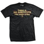 No Substitute for Hard Work T-Shirt