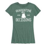 Women's Quarantine & Bad Decisions Tee