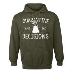 Quarantine & Bad Decisions Hoodie