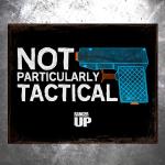 Not Particularly Tactical Vintage Tin Sign