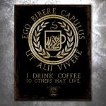 I Drink Coffee Vintage Tin Sign