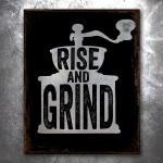 Rise And Grind Vintage Tin Sign