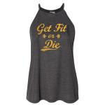 Women's Get Fit Or Die Classic High Neck Tank