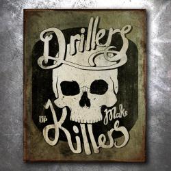 Drillers Make Killers Vintage Tin Sign